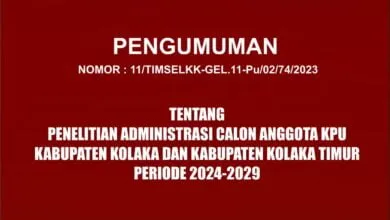 Tim Seleksi Calon Anggota Kpu Kabupaten Kolaka dan Kabupaten Kolaka Timur Periode 2024 – 2029 Pengumuman Tentang Hasil Penelitian Administrasi Bakal Calon Anggota Kpu Kabupaten Kolaka Dan Kabupaten Kolaka Timur Periode 2024-2029
